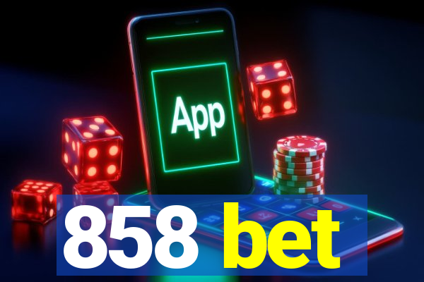 858 bet